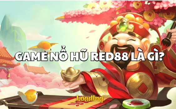 Game Nổ Hũ RED88 – Khám Phá Slot Game Nổ Hũ Top 1