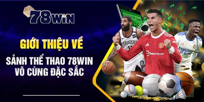 Thể Thao 78WIN - Trải Nghiệm Đỉnh Cao Cho Người Đam Mê Cá Cược