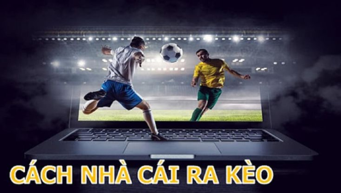 Tổng Quan Về Cách Nhà Cái Ra Kèo & Bí Kíp Soi Kèo Chuẩn Cho Newbie