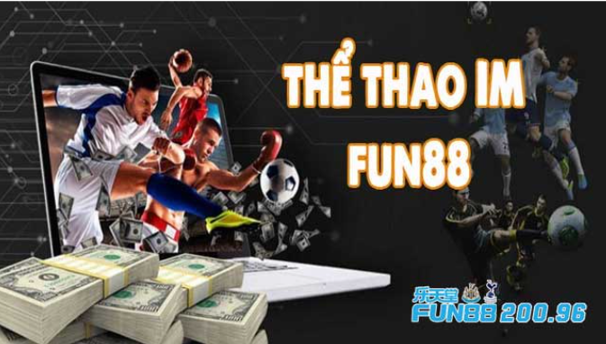 Sảnh Thể Thao IM Fun88: Điểm Hẹn Lý Tưởng Dành Cho Các Cược Thủ!