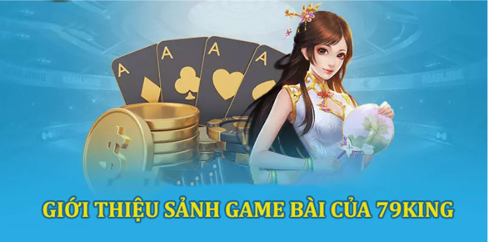 Game Bài Tại 79King – Nhà Cái Game Đổi Thưởng Hấp Dẫn Nhất